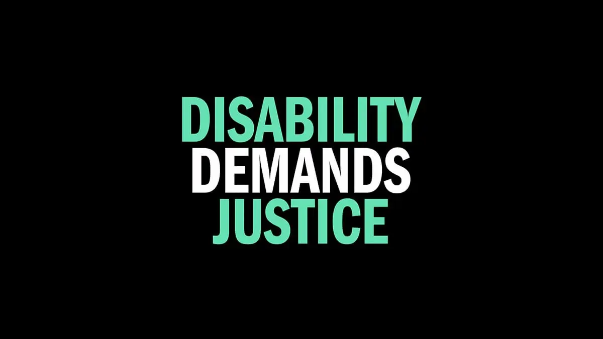 Disability demands justice.